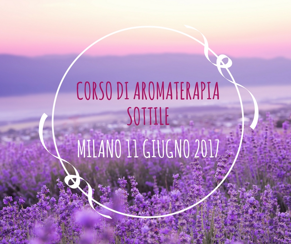 Corso di aromaterapia Milano: 11 giugno 2017