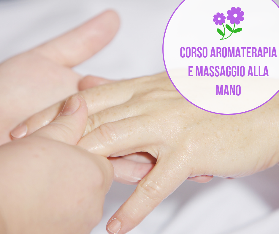 Corso massaggio alle mani e aromaterapia: Milano 24 febbraio 2019