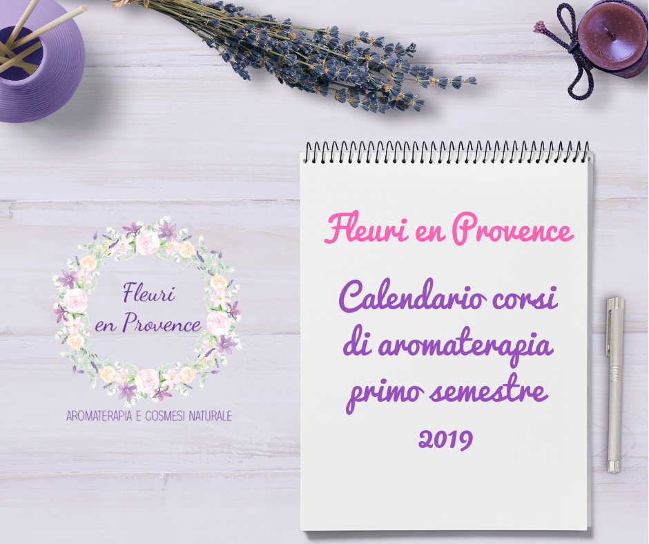 Calendario corsi di aromaterapia Fleuri en Provence: primo semestre 2019