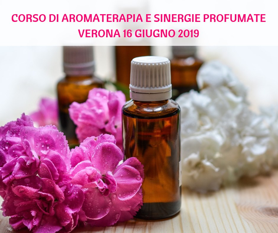 Corso di aromaterapia Verona 16 giugno: sinergie profumate con gli oli essenziali