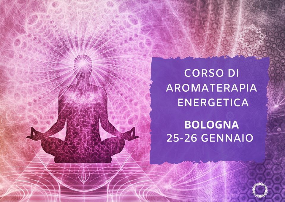 Corso di aromaterapia Bologna: aromaterapia e chakra 25-26 gennaio 2020